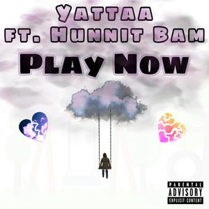 Play Now(feat. Hunnit Bam) (Explicit)