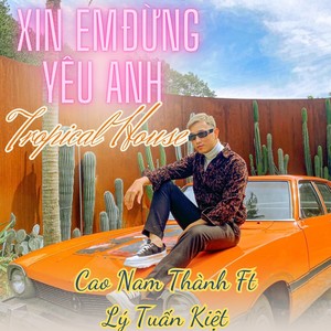 Xin Em Đừng Yêu Anh (Tropical House) (Ytmix)