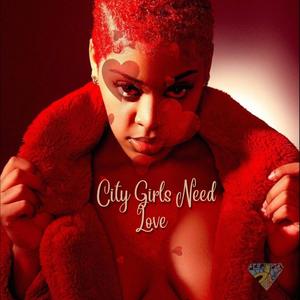 City Girls Need Love