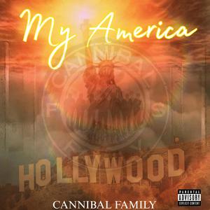 Cannibal Family - My America (feat. KK Tha Baller & Solo Tragedy) (Explicit)