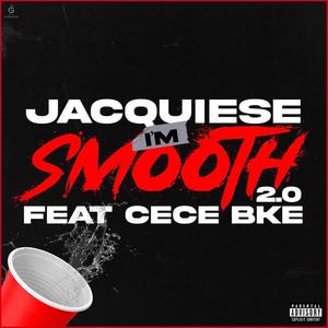 I'm Smooth 2.0 (feat. Cece Bke) [Explicit]