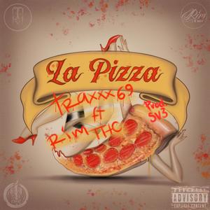 La Pizza (feat. Traxxx69) [Explicit]