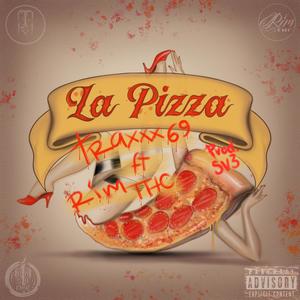 La Pizza (feat. Traxxx69) (Explicit)