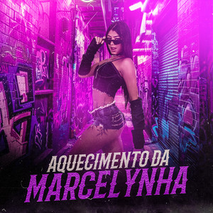 Aquecimento da Marcelynha (Explicit)