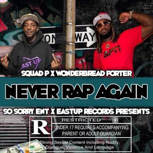 NeverRapAgain(feat. WonderBreadPorter) (Explicit)