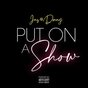 Put On A Show (Explicit)