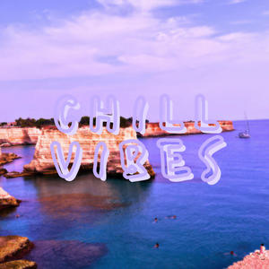 CHILL VIBES (Explicit)