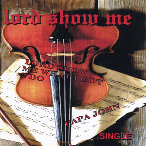 Lord Show Me What 2 Do