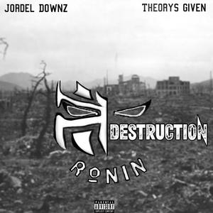 Destruction!!! (ROSTER CUT) [feat. Jor'del Downz & Theorys Given] (Explicit)