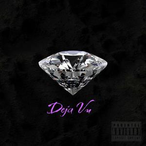 Deja Vu (feat. Silly Yardley) (Explicit)