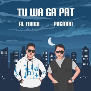 Tu Wa Ga Pat (feat. Pacman)