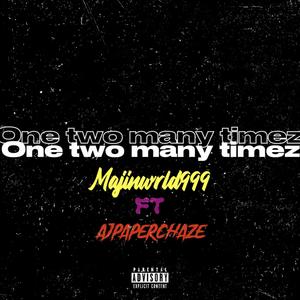 One Two Many Timez (Explicit)