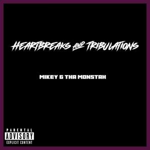 Heartbreaks & Tribulations (Explicit)