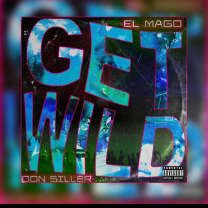 GET WILD (feat. Don Siller) [Explicit]