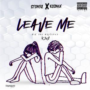 Leave Me (feat. Koonax) [Explicit]