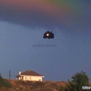 Makin Sense (feat. ohlou) (Explicit)