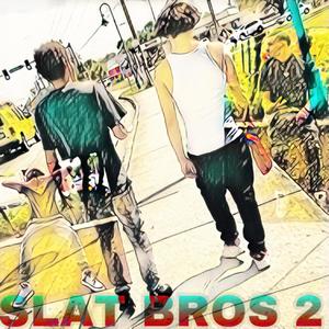 SLAT BROS 2 (Explicit)