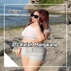 DJ Kalah Mangkane