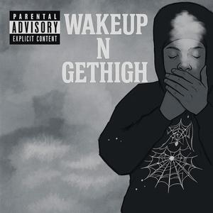 Wakeup n Gethigh (feat. 1LilC4) (Explicit)