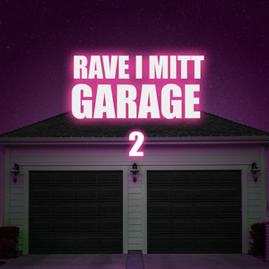 Rave i mitt garage 2 (Explicit)