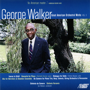 George Walker: Great American Orchestral Works. Vol. 3