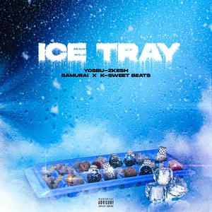 Ice Tray(feat. Samurai & K-Sweet Beats) (Explicit)