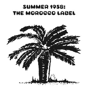 Summer 1958: The Morocco Label