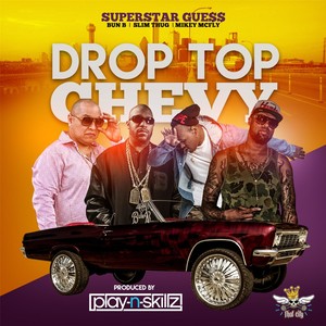 Drop Top Chevy (feat. Bun B, Slim Thug & Mikey Mcfly) [Explicit]