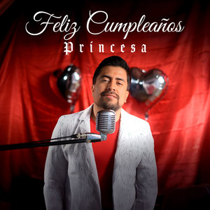 Feliz Cumpleaños Princesa (Canción para dedicar a mi hija)