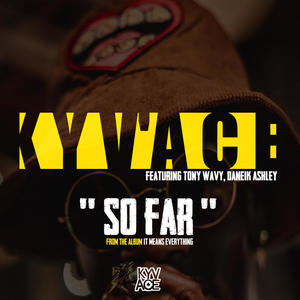 So Far (feat. Tony Wavy & Daneik Ashley)