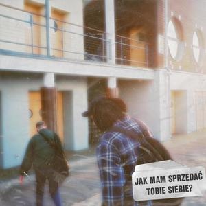 Jak mam sprzedać tobie siebie? (feat. goddie) (Explicit)