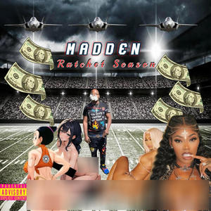 Madden: Ratchet Season (Explicit)