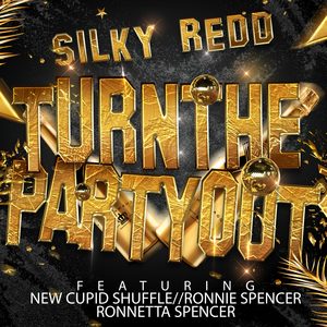 Turn The Party Out (feat. New Cupid Shuffle, Ronnie Spencer & Ronnetta Spencer) [Explicit]