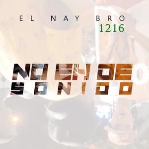 No Eh De Sonido (feat. El Nay Bro 1216)