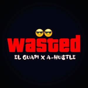 Wasted (feat. A-Hustle) [Explicit]