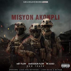 Misyon Akonpli (feat. Met Flow & Pè Soso) (Explicit)