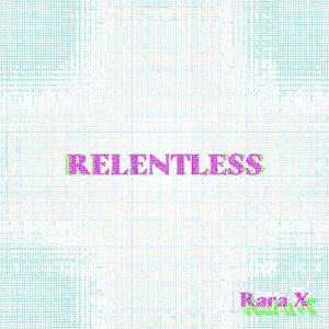 RELENTLESS (Explicit)