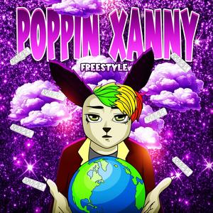 Poppin Xanny Freestyle (Explicit)