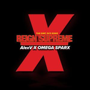 Reign Supreme(The DMC 3V3 Song)