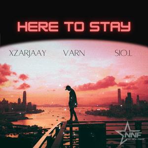 Here To Stay (feat. xZarjaay & Sio.L)