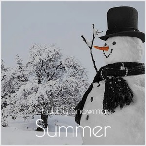 Chubby Snowman Summer