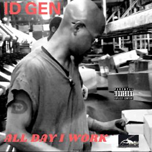 ALL DAY I WORK (Explicit)