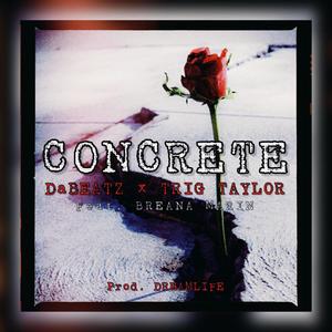 Concrete (feat. Trig Taylor) [Explicit]