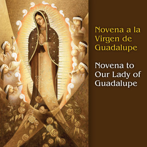 Novena a la Virgen de Guadalupe/Novena to Our Lady of Guadalupe