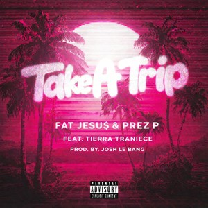 Take A Trip (Explicit)