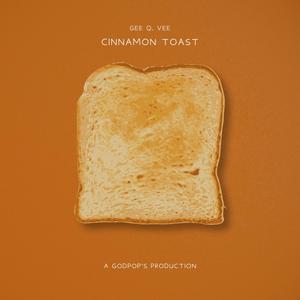 Gee Q. Vee - Cinnamon Toast (Explicit)