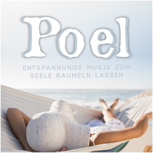 Poel - Entspannungs Musik Zum Seele Baumeln Lassen