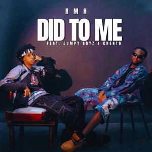 R.M.H - Did to me (feat. Jumpy boyz & Chento) (Intro)