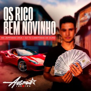 Os Rico Bem Novinho (Explicit)