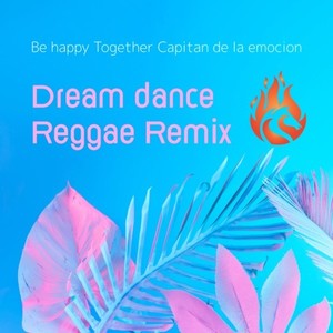 Dream dance Reggae (Reggae Remix)